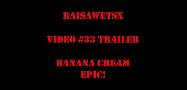  RaisaWetsX Banana Cream Epic! trailer